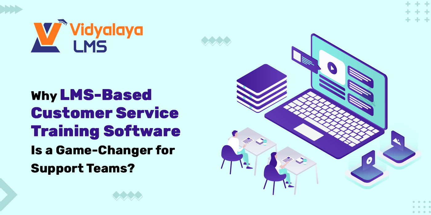 Why LMS-Based Customer Service Training Software Is a Game-Changer for ...