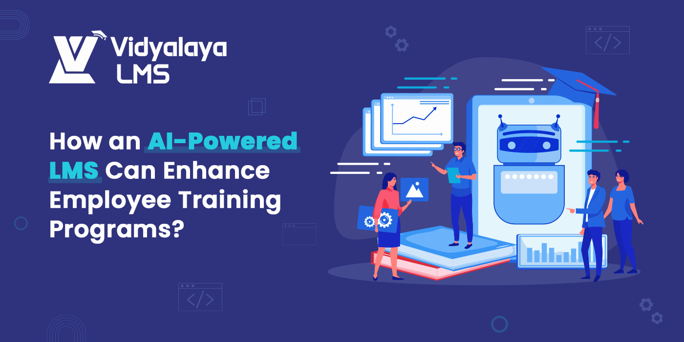 How an AI-Powered LMS Can Enhance Employee Training Programs?