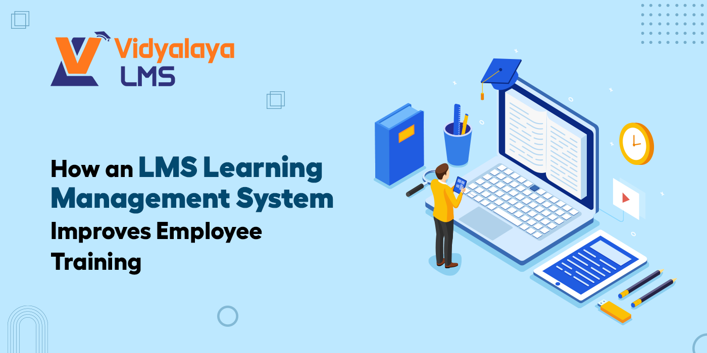 How an LMS Learning Management System Improves Employee Training?